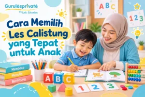 Cara Memilih Les Calistung yang Tepat untuk Anak