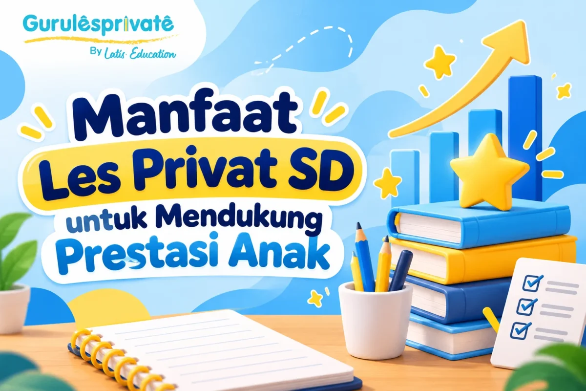 Manfaat Les Privat SD untuk Mendukung Prestasi Anak