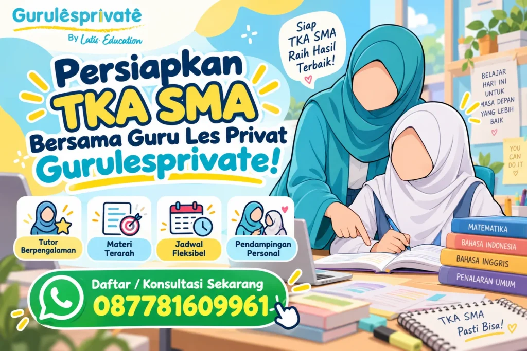 Persiapkan TKA SMA Bersama Guru Les Privat Gurulesprivate!
